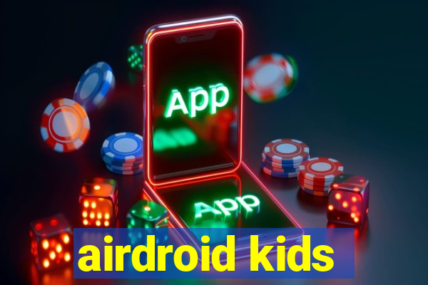 airdroid kids